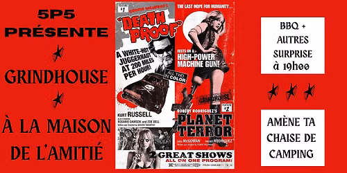 GRINDHOUSE PR\u00c9SENT\u00c9 PAR 5P5 \u00c0 LA MAISON DE L'AMITI\u00c9