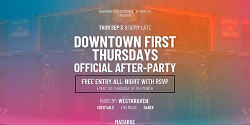 DOWNTOWN FIRST THURSDAYS OFFICIAL AFTER PARTY - SF'S #1 STREET PARTY