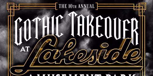The Gothic Takeover at Lakeside - 10 YEAR ANNIVERSARY!