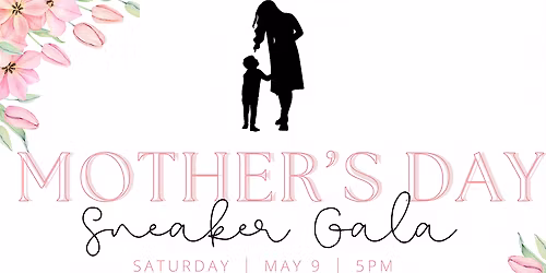 Mother\u2019s Day Sneaker Gala