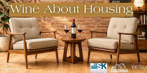 Wine About Housing - Downtown Edition