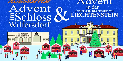 Weinviertler Advent im Schloss Wilfersdorf & Advent in der Hofkellerei Liechtenstein