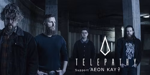 Telepathy (UK) | Support: Aeon Kay