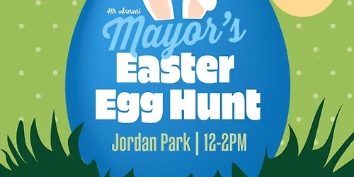 4th Annual Mayor's Easter Egg Hunt