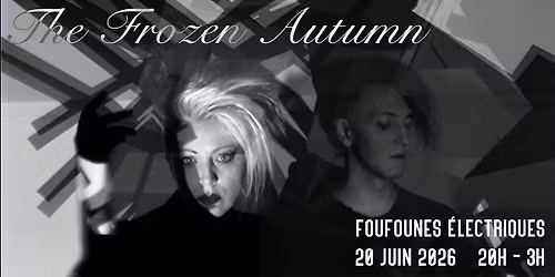 THE FROZEN AUTUMN | Montr\u00e9al [L'AU-DEL\u00c0 4e Anniversaire]