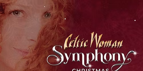 Celtic Woman with Fairfax Symphony Orchestra at George Mason Center For The Arts