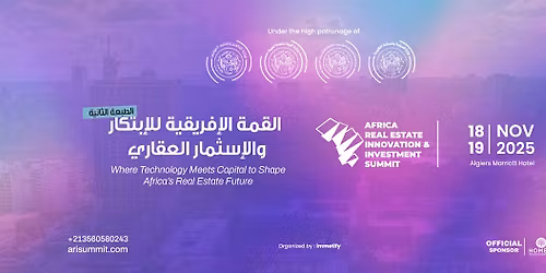 Africa Real Estate Innovation & Investment Summit (ARIIS25) | Hosted in Algiers