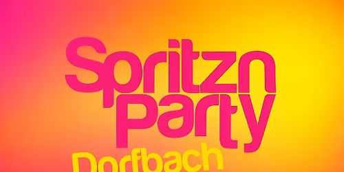 Spritz'n Party Dorfbach 2026
