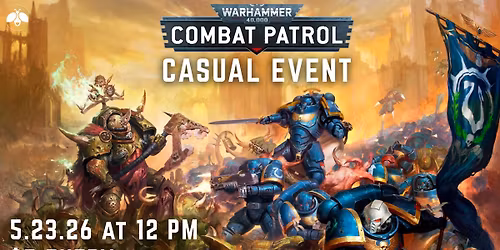Warhammer 40K Combat Patrol Casual Event