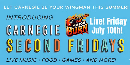 Major Burn \ud83d\udd25 @ Carnegie Second Fridays!!! 