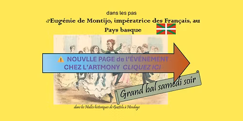 Dans les pas d'Eug\u00e9nie au Pays Basque Weekend d'\u00e9v\u00e9nements avec Grand Bal samedi soir