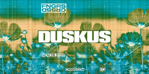 FNGRS CRSSD presents Duskus
