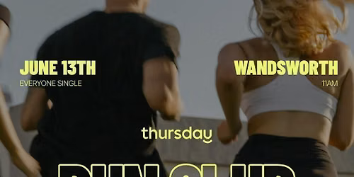 Saturday | Your Pace or Mine? Singles Run Club | Wandsworth | Tickets at thursday.com