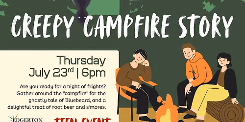 Creepy Campfire Story (Teen Event)