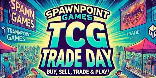 SpawnPoint Games Perth | Trade Em All Weekend | Trading Cards Comics & Collectables