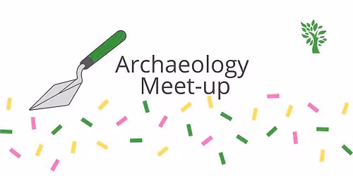 Archaeology Meet-up ~ Dec