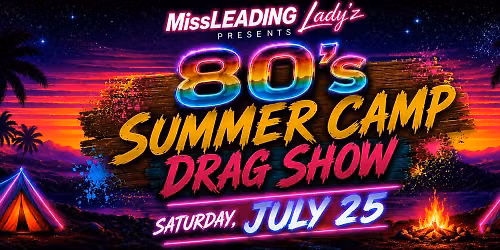 80's Summer Camp Drag Show