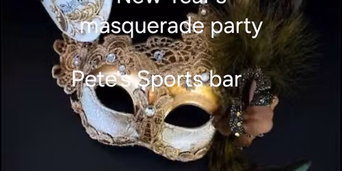 Pete's sport bar  Masquerade New Year's Party