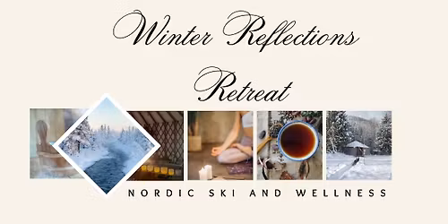 Winter Reflections ~ Nordic Ski, Yoga and Wellness Retreat