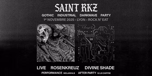 Saint RKZ (Gothic Night) : Divine Shade x Rosenkreuz x DJ Le Chiffre (LYON)