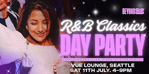  Over 30s R&amp;B Classics Daytime Clubbing - SEATTLE
