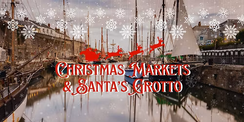 Christmas Markets & Santa's Grotto at Charlestown Harbour
