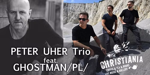 Peter Uher trio feat. Ghostman \/pl\/ | Christiania
