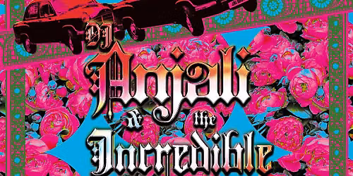 TROPITAAL! Desi Latine Soundclash with DJ Anjali and The Incredible Kid