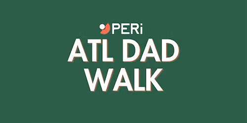 July - ATL Dad Walk with Peri