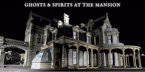 Ghosts & Spirits at the Mansion