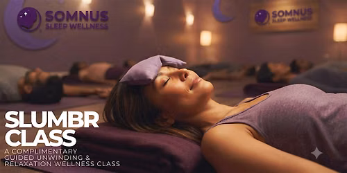 The Slumbr Experience \u2014 A Guided Unwinding & Relaxation Wellness Class