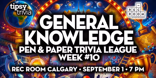Calgary: Rec Room - General Knowledge League Week #10 - Sep, 7pm