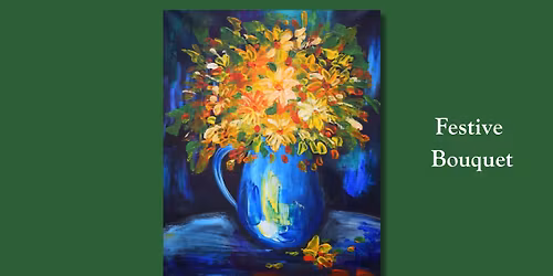 Festive Bouquet! PALETTE KNIFE Class