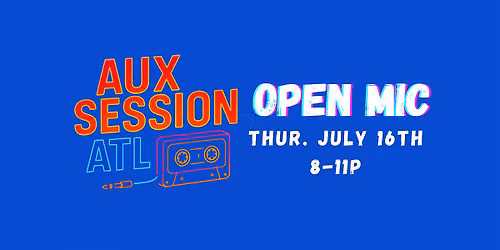 Atlanta Open Mic for Artists, Producers & Musicians | AUX SESSION ATL