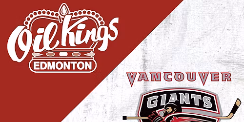Edmonton Oil Kings at Vancouver Giants at Langley Events Centre