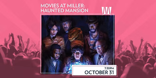 Movies At Miller: Haunted Mansion  