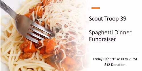 Scout Troop 39 Spaghetti Dinner Fundraiser