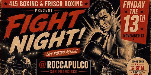 FRIDAY THE 13TH | FIGHT NIGHT AT ROCCAPULCO