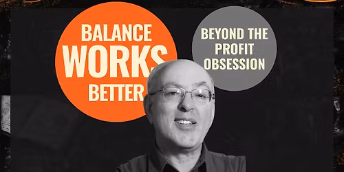 Balance Works Better: Beyond the Profit Obsession`