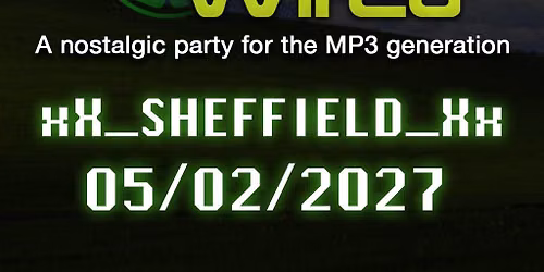 LIMEWIRED: A 2000s Nostalgia Party - Sheffield 2027