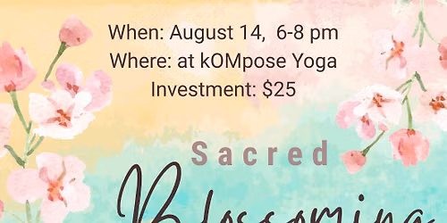 Sacred Blossoming - An Evening of Intention Setting and Guided Meditation