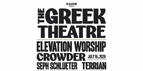 KLove Live - Elevation Worship, Crowder, Seph Schlueter, and Terrian at Greek Theatre - Los Angeles