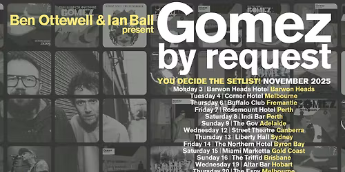 GOMEZ BY REQUEST | The Gov, Adelaide