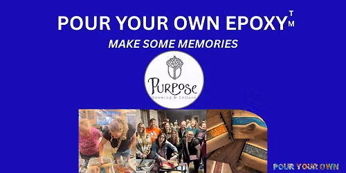 Pour Your Own Epoxy\u2122 (July 30th at Purpose Brewing and Cellars, Fort Collins, CO)