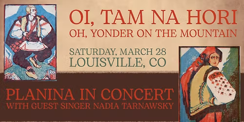 Planina in Concert with Nadia Tarnawsky Oi, Tam Na Hori Oh, Yonder On The Mountain