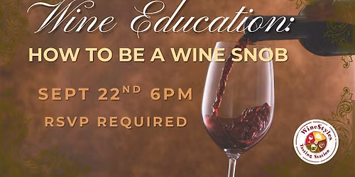 Wine Education: How To Be a Wine Snob