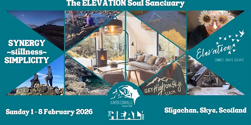 The ELEVATION Soul Sanctuary - HEAL INN, Skye. Synergy. Stillness. Simplicity. 1-8 Feb 2026