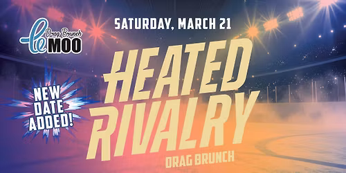 Heated Rivalry Drag Brunch: Encore 3.21.26