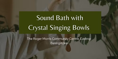 The Sacred Pause: Sound Bath with Crystal Singing Bowls