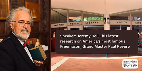 Jeremy Bell - his latest research on Freemason, Grand Master Paul Revere